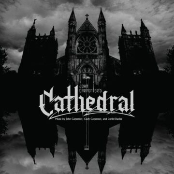 SPILL ALBUM REVIEW: JOHN CARPENTER – CATHEDRAL John Carpenter
