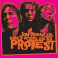 SPILL ALBUM REVIEW: JON SPENCER – SONGS OF PERSONAL LOSS AND PROTEST Jon Spencer