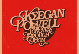 SPILL NEW MUSIC: KEEGAN POWELL – “LONG WAY THROUGH DOOM” Keegan Powell