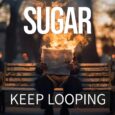 SPILL NEWS: SUGAR SHARE NEW SINGLE “KEEP LOOPING” Sugar
