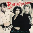 SPILL ALBUM REVIEW: BANANARAMA – TRUE CONFESSIONS (40th ANNIVERSARY EDITION) Bananarama