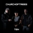 SPILL ALBUM REVIEW: CHURCH OF TREES- TEN Church of Trees