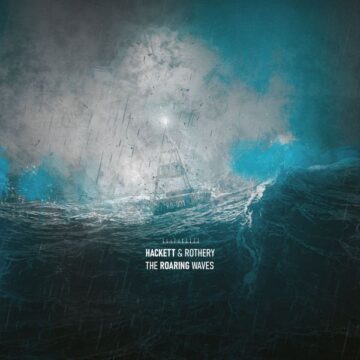 SPILL ALBUM REVIEW: STEVE HACKETT & STEVE ROTHERY – THE ROARING WAVES Hackett & Rothery