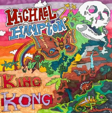 SPILL ALBUM REVIEW: MICHAEL HAMPTON – KING KONG Michael Hampton