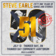 SPILL LIVE REVIEW: STEVE EARLE w/ JEFF CROSBY @ THUNDER BAY COMMUNITY AUDITORIUM, THUNDER BAY Steve Earle