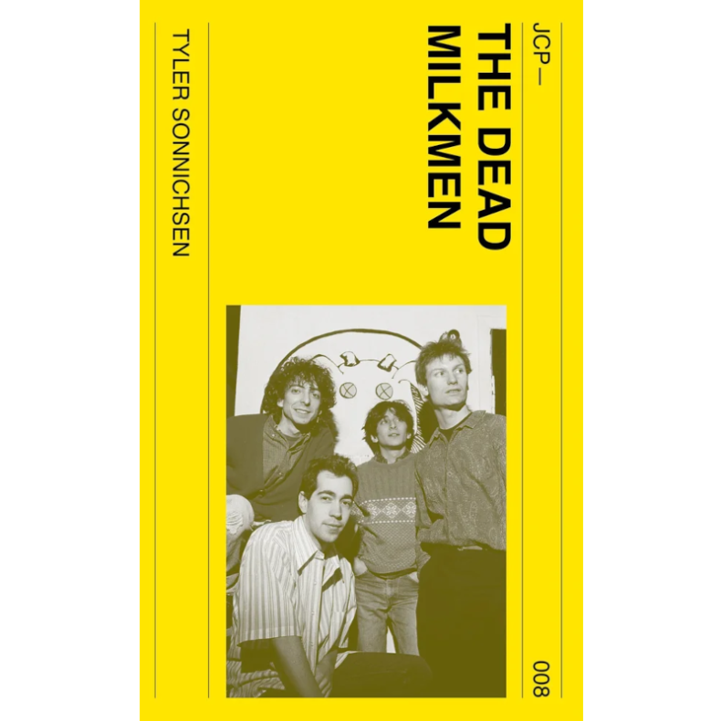 SPILL BOOK REVIEW: TYLER SONNICHSEN – THE DEAD MILKMEN The Dead Milkmen