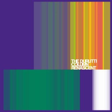 SPILL ALBUM REVIEW: THE DURUTTI COLUMN – RENASCENT The Durutti Column