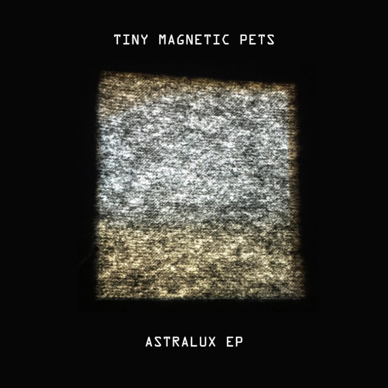 SPILL VIDEO PREMIERE: TINY MAGNETIC PETS – “LOST MY GUIDING LIGHT (AGAIN)” Tiny Magnetic Pets