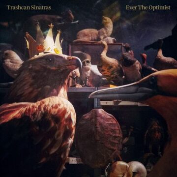 SPILL ALBUM REVIEW: TRASHCAN SINATRAS – EVER THE OPTIMIST Trashcan Sinatras