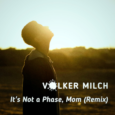 SPILL NEW MUSIC: NEW REMIX BY VOLKER MILCH | PROTONAUT’S “IT’S NOT A PHASE, MOM” Volker Milch