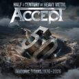 SPILL NEW MUSIC: 50 YEARS OF METAL EXCELLENCE – ACCEPT ENLISTS STAR-STUDDED LINEUP FOR CELEBRATORY ANNIVERSARY RECORD Accept