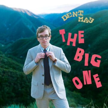 SPILL ALBUM REVIEW: DENT MAY – THE BIG ONE Dent May