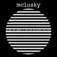SPILL ALBUM REVIEW: MCLUSKY – MY PAIN AND SADNESS IS MORE SAD AND PAINFUL THAN YOURS mclusky