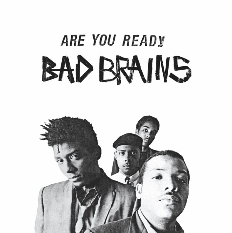 SPILL NEW MUSIC: BAD BRAINS ANNOUNCE ‘ARE YOU READY: THE FIRST STUDIO RECORDING (INNER EAR – MARCH 1979)’ | OUT NOVEMBER 6 VIA TRUST RECORDS Bad Brains
