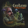 SPILL ALBUM REVIEW: COCOLAROSA – THE VALLEY OF TONGUES CocoLarosa