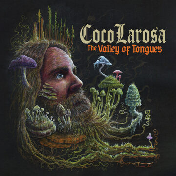 SPILL ALBUM REVIEW: COCOLAROSA – THE VALLEY OF TONGUES CocoLarosa
