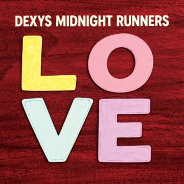 SPILL ALBUM REVIEW: DEXYS MIDNIGHT RUNNERS – LOVE Dexys Midnight Runners