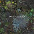 SPILL ALBUM REVIEW: DRAGONFLIES – DRAGONFLIES Dragonflies