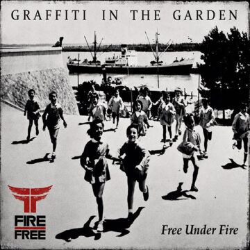 SPILL ALBUM REVIEW: FREE UNDER FIRE – GRAFFITI IN THE GARDEN Free Under Fire