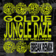 SPILL NEW MUSIC: GOLDIE RETURNS UNVEILS OFFICIAL MUSIC VIDEO FOR BREAK’S REMIX OF “JUNGLE DAZE” Goldie
