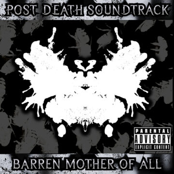 SPILL ALBUM REVIEW: POST DEATH SOUNDTRACK – BARREN MOTHER OF ALL Post Death Soundtrack