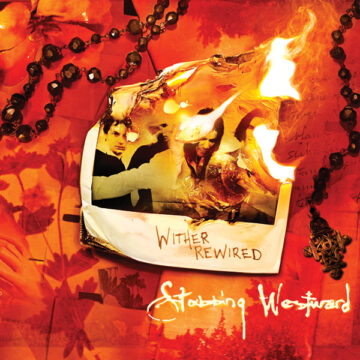 SPILL ALBUM REVIEW: STABBING WESTWARD – WITHER REWIRED Stabbing Westward