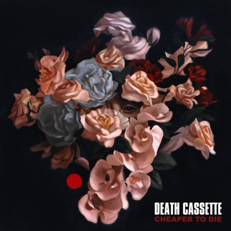SPILL NEW MUSIC: DEATH CASSETTE RELEASES MUSIC VIDEO FOR “CHEAPER TO DIE” Death Cassette