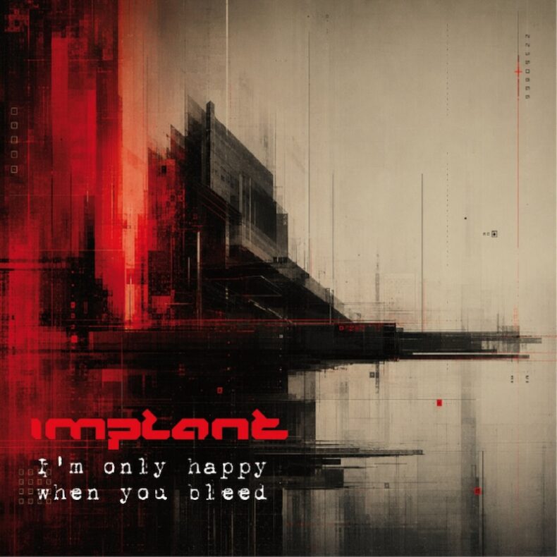 SPILL NEW MUSIC: NEW EP FROM IMPLANT OUT NOW ON ALFA MATRIX Implant