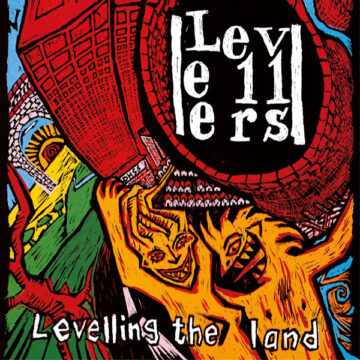 SPILL ALBUM REVIEW: LEVELLERS – LEVELLING THE LAND (35th ANNIVERSARY EDITION) Levellers