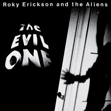 SPILL ALBUM REVIEW: ROKY ERICKSON AND THE ALIENS – THE EVIL ONE Roky Erickson And The Aliens